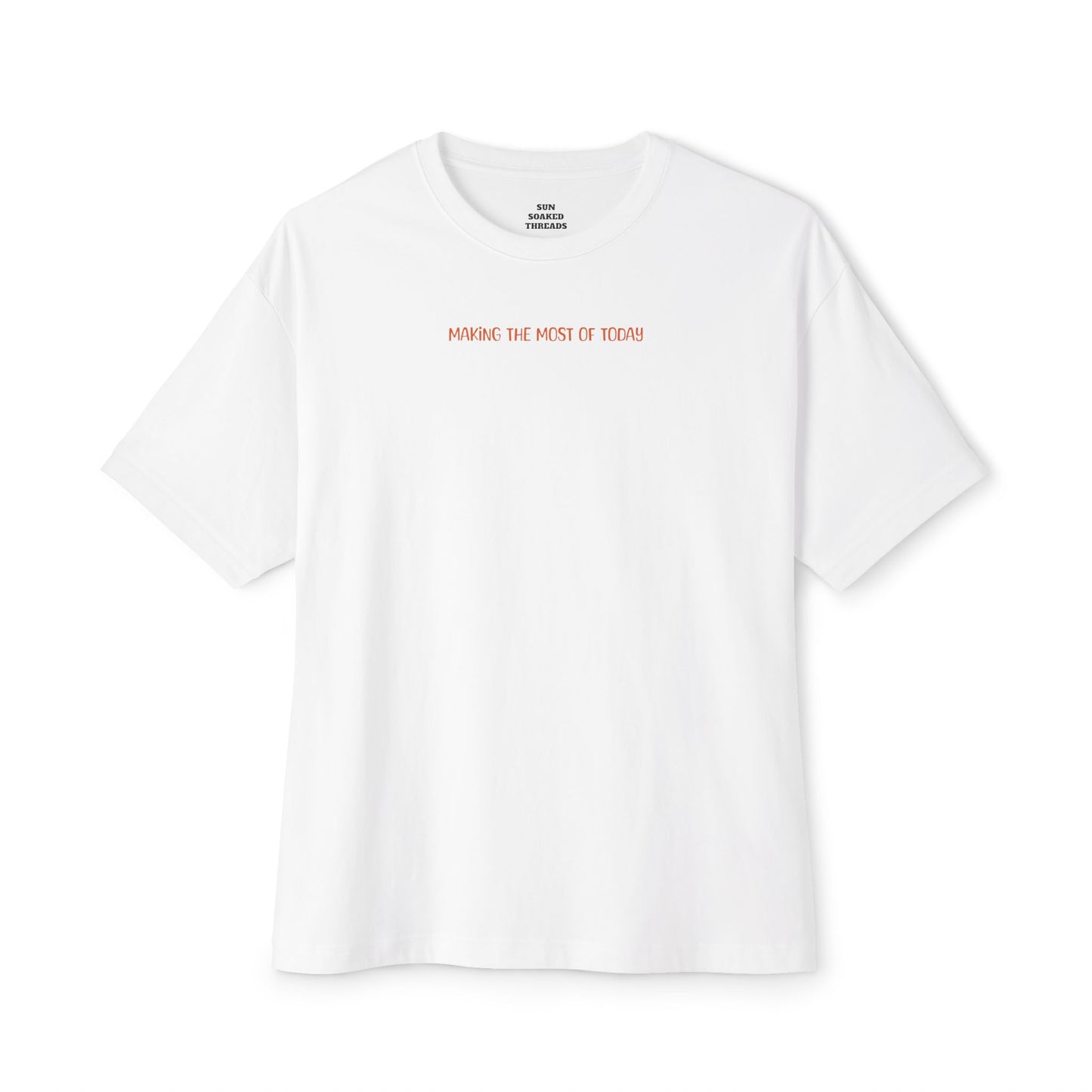 Making The Most Of Today T-Shirt